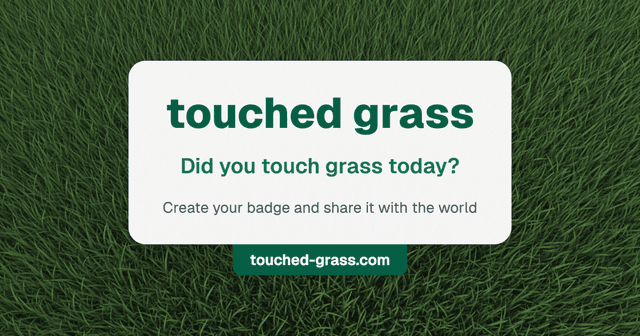 Touched Grass